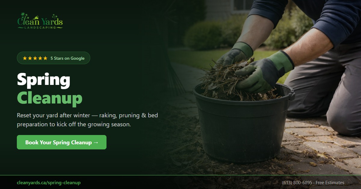 Spring Cleanup Ottawa | Post-Winter Yard Reset | CleanYards